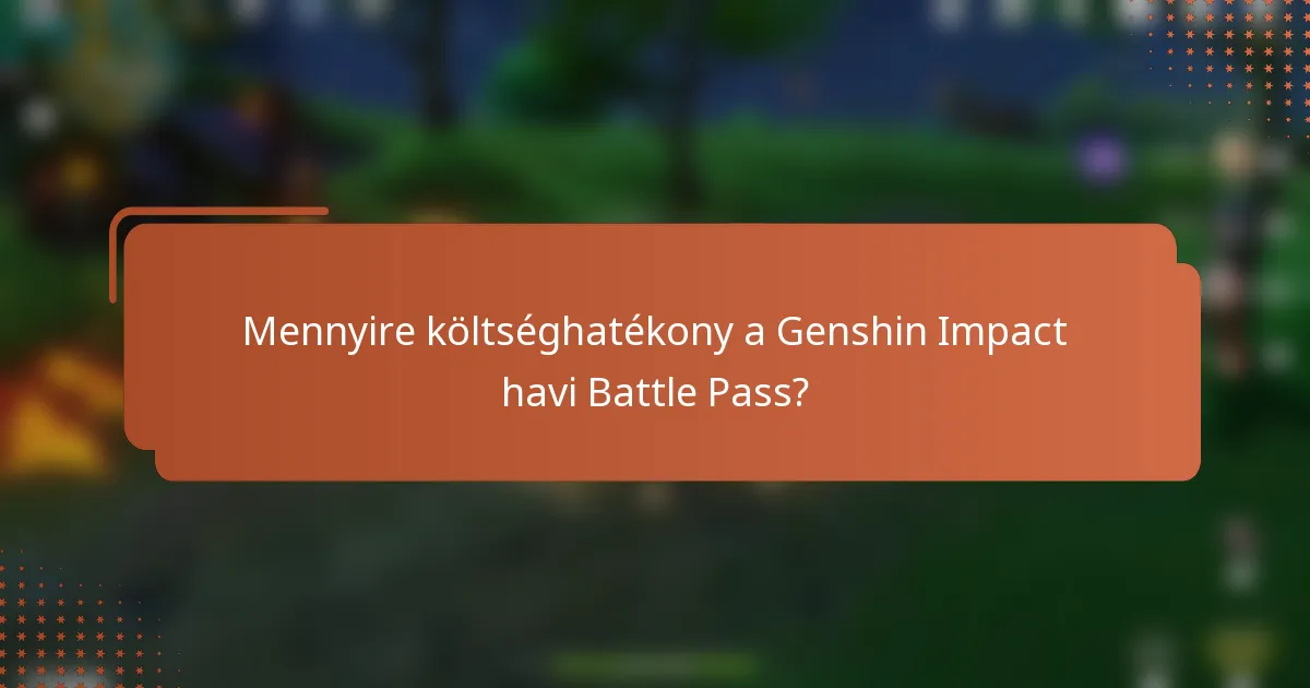 Mennyire költséghatékony a Genshin Impact havi Battle Pass?