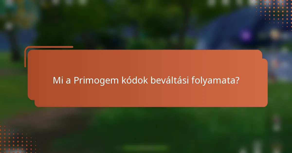 Mi a Primogem kódok beváltási folyamata?
