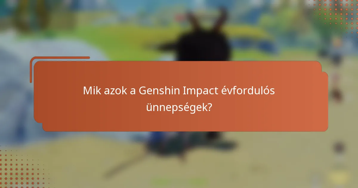 Mik azok a Genshin Impact évfordulós ünnepségek?