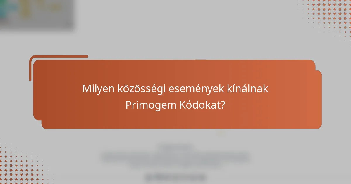 Milyen közösségi események kínálnak Primogem Kódokat?