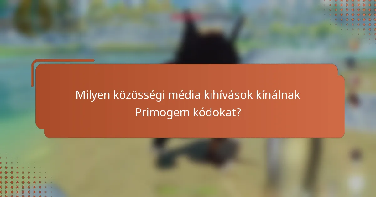 Milyen közösségi média kihívások kínálnak Primogem kódokat?