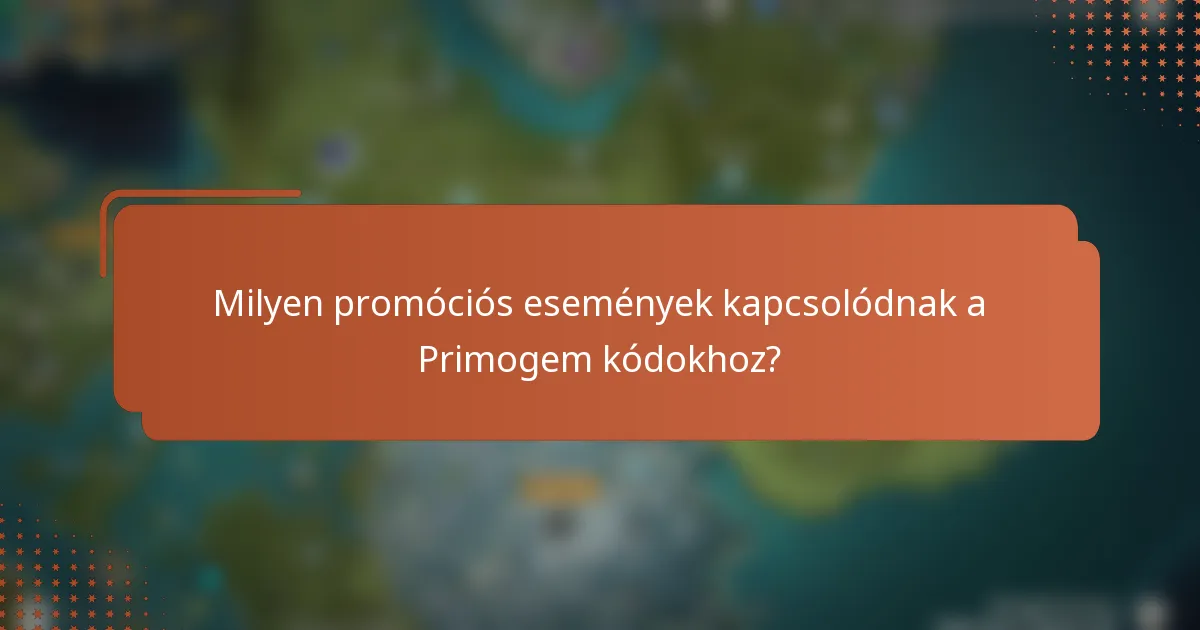 Milyen promóciós események kapcsolódnak a Primogem kódokhoz?